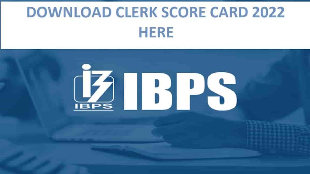 IBPS Clerk Score Card 2022 at ibps.in, direct link to download prelims result here