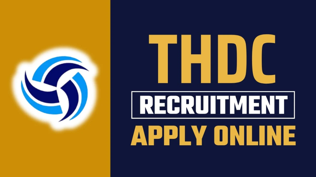 THDC Recruitment 2025: Apply Now for Engineer & Executive Posts