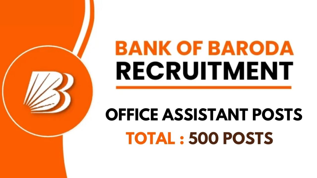 Bank of Baroda Recruitment 2025: Apply for 500 Office Assistant Posts by May 23